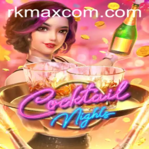Unveiling the Excitement of CocktailNights: A Dive into the World of RK MAX